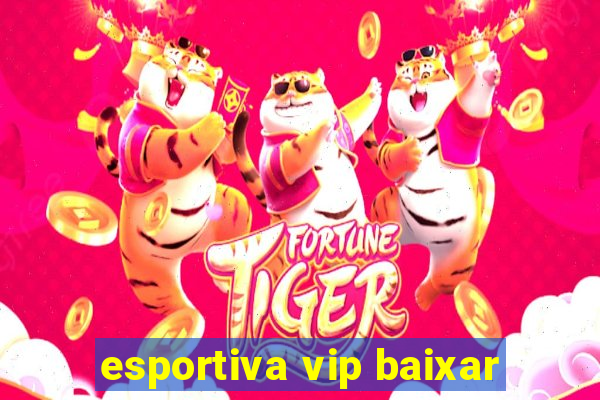 esportiva vip baixar